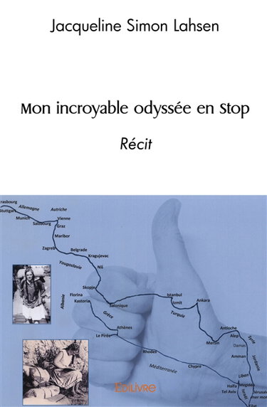 Mon incroyable odyssée en stop : Récit