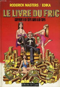 Le Livre du fric : Comment s'en faire sans s'en faire