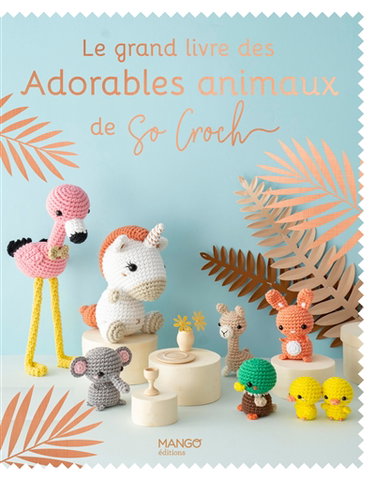 Couverture de Le grand livre des adorables animaux de So Croch'