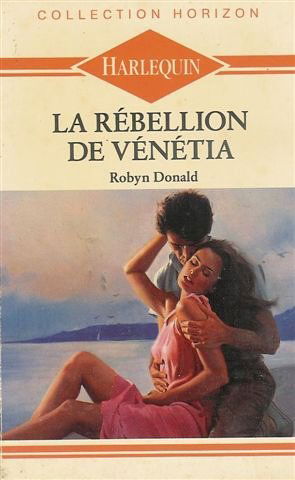 La rébellion de Vénétia : Collection : Collection horizon n° 709