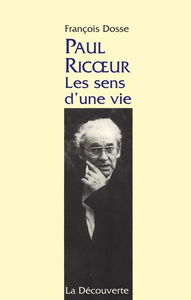 Paul Ricoeur : les sens d'une vie