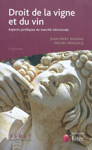 Droit de la vigne et du vin : aspects juridiques du marché vitivinicole
