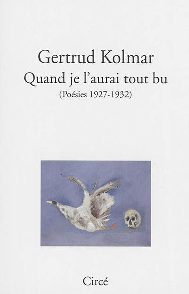 Quand je l'aurai tout bu : poésies 1927-1932