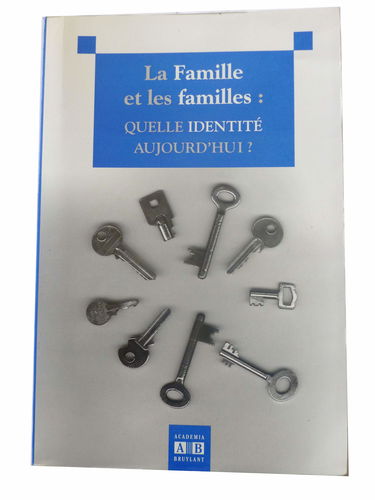 La famille et les familles, quelle identité aujourd'hui ?