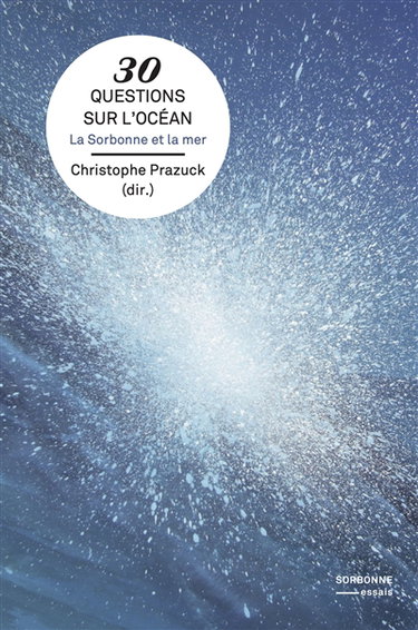 Couverture de 30 questions sur l'océan : la Sorbonne et la mer