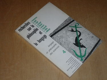 Recherches sur la philosophie et le langage, n° 4. Langage et philosophie des sciences