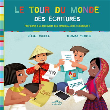 Couverture de Le tour du monde des écritures : pour partir à la découverte des écritures... d'ici et d'ailleurs !