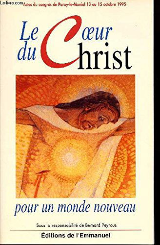 Le coeur du Christ pour un monde nouveau : actes du Congrès de Paray-le-Monial, 13 au 15 octobre 1995
