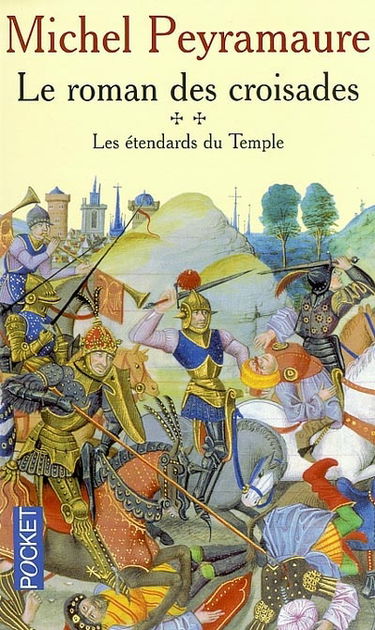 Le roman des croisades. Vol. 2. Les étendards du Temple