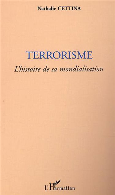 Terrorisme : l'histoire de sa mondialisation