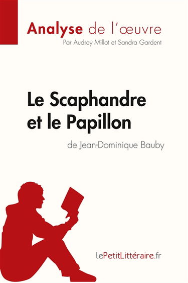 Le Scaphandre et le Papillon de Jean-Dominique Bauby (Analyse de l'oeuvre) : Analyse complète et résumé détaillé de l'oeuvre