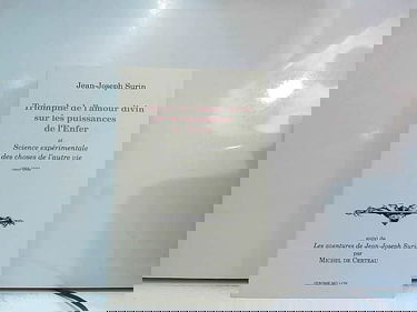 Triomphe de l'amour divin sur les puissances de l'enfer et science expérimentale des choses de l'autre vie. Les aventures de Jean-Joseph Surin