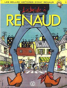 Les belles histoires d'onc' Renaud. Vol. 1. La bande à Renaud