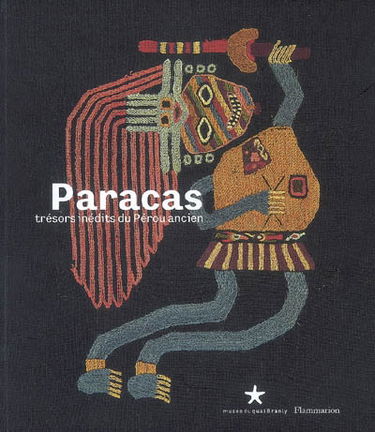 Paracas, trésors inédits du Pérou ancien : exposition, Paris, Musée du quai Branly, 1er avril-13 juillet 2008
