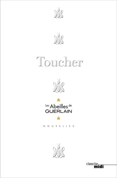 Les abeilles de Guerlain. Toucher