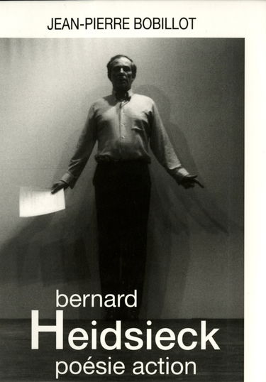 Bernard Heidsieck : poésie action