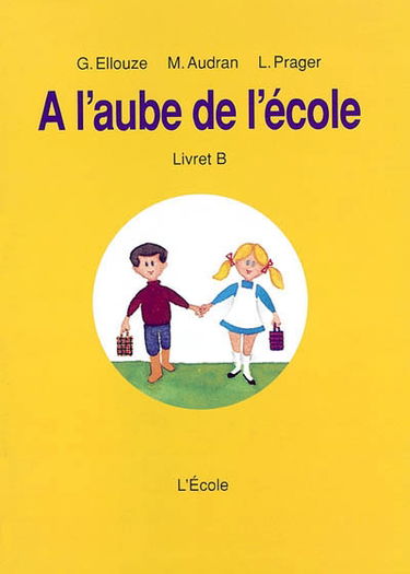 A l'aube de l'école : livret B