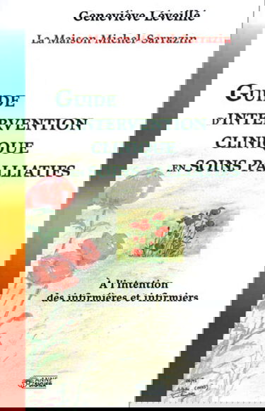 Guide d'intervention clinique en soins palliatifs : à l'intention des infirmières et des infirmiers