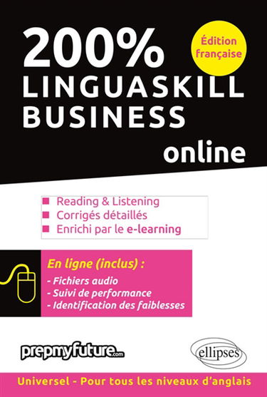 200 % Linguaskill business : reading & listening, corrigés détaillés, enrichi par le e-learning