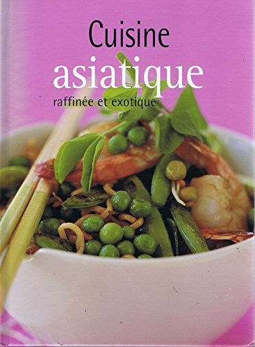 Couverture de Cuisine asiatique raffinee et exotique par Collectif