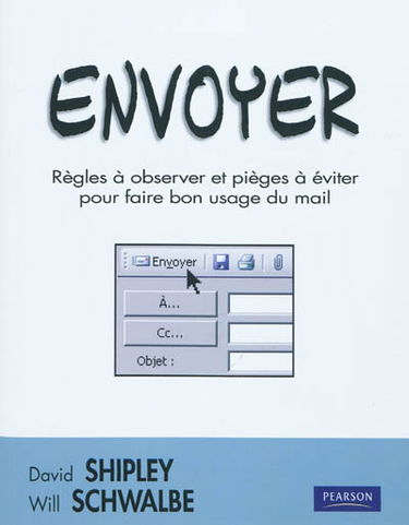 Envoyer : règles à observer et pièges à éviter pour faire bon usage du mail