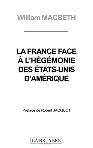 LA FRANCE FACE A L'HEGEMONIE DES ETATS-UNIS D'AMERIQUE