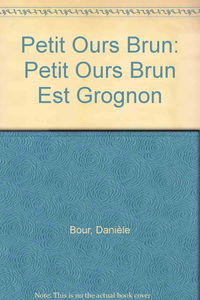 Petit Ours Brun est grognon