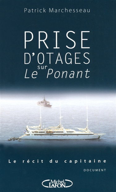 Prise d'otages sur Le Ponant : le récit du capitaine