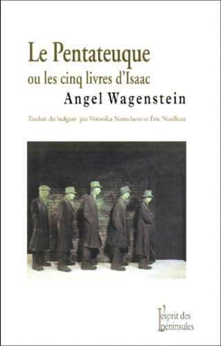 Le pentateuque ou Les cinq livres d'Isaac : sur la vie d'Isaac Jacob Blumenfeld à travers deux guerres mondiales, trois camps de concentration et cinq patries