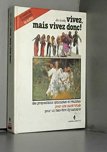 Vivez, mais vivez donc !
