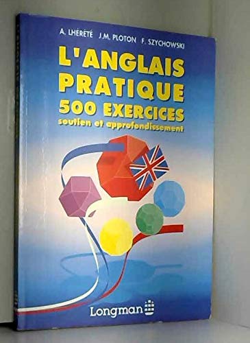 L'Anglais pratique: 500 exercices, soutien et approfondissement