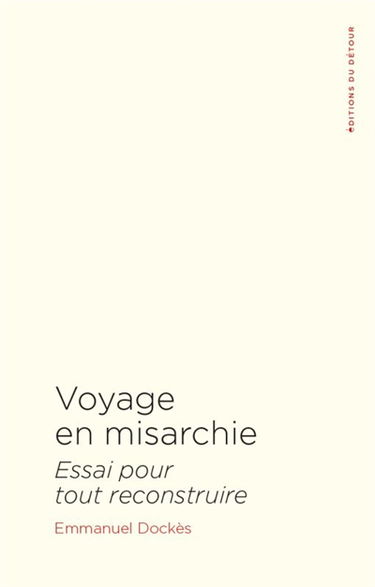 Voyage en misarchie : essai pour tout reconstruire