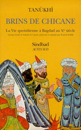 Brins de chicane : la vie quotidienne à Bagdad au Xe siècle