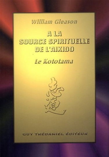 A la source spirituelle de l'aïkido : le kototama