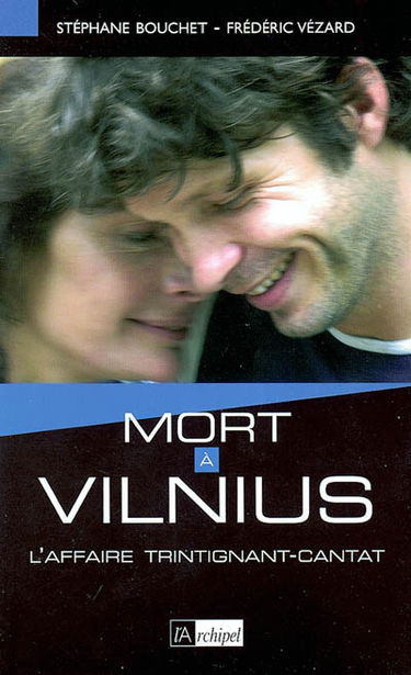 Mort à Vilnius : l'affaire Trintignant-Cantat