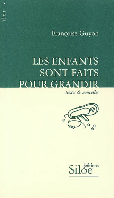 Couverture de Les enfants sont faits pour grandir : textes et nouvelles
