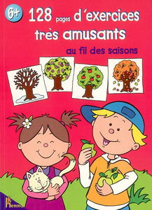 128 pages d'exercices très amusants au fil des saisons