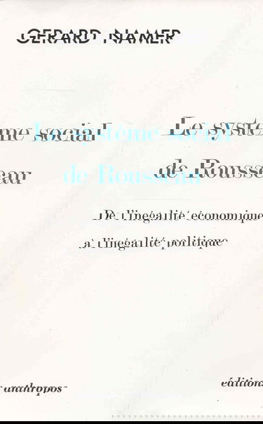 Le Système social de Rousseau : De l'inégalité économique à l'inégalité politique