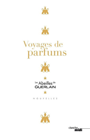 Les abeilles de Guerlain. Voyages de parfums