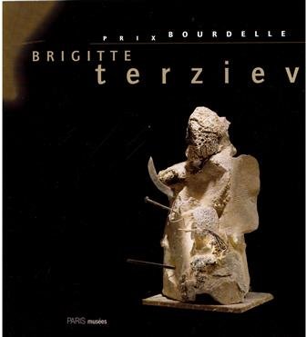 Couverture de Brigitte Terziev : exposition, Musée Bourdelle, 1998