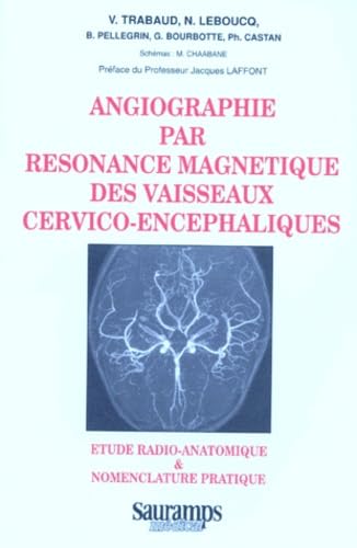 Angiographie par résonance magnétique des vaisseaux cervico-encéphaliques : étude radio-anatomique et nomenclature pratique