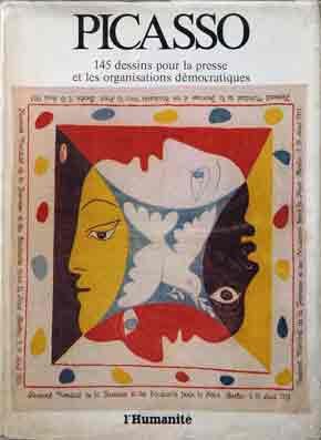 Picasso - 145 dessins pour la presse et les organisations démocratiques - Catalogue de l'exposition Picasso à la Fête de l'Humanité, La Courneuve, 8 et 9 septembre 1973