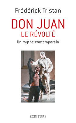 Don Juan, le révolté : un mythe contemporain