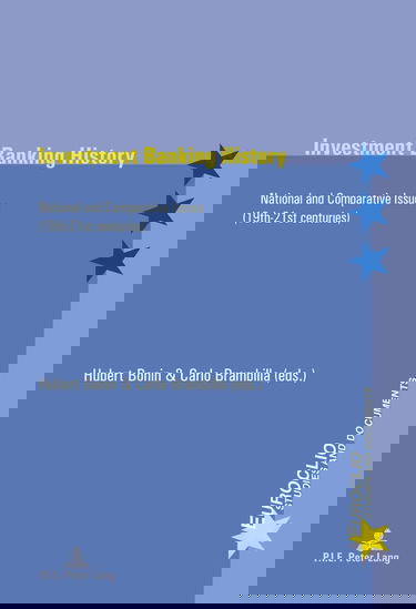 Investment Banking History : National and Comparative Issues (19th-21st centuries)