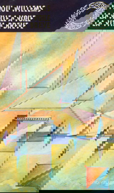 La Ville à voile. La Vita breve