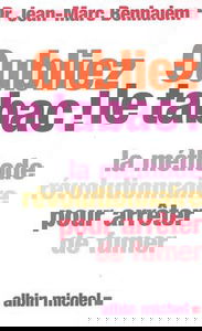 Oubliez le tabac ! : la méthode révolutionnaire pour arrêter de fumer