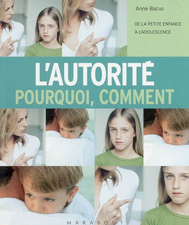 L'autorité : pourquoi ? comment ? : de la petite enfance à l'adolescence