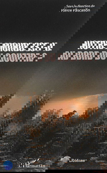 Notre monde est-il au bord du gouffre ?