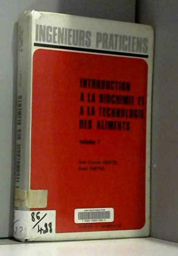 Biochimie Des Aliments. Tome 1
