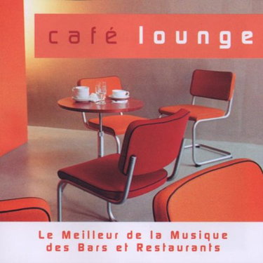 Couverture de Cafe Lounge-Le Meilleur De La Musique des Bars Et Restaurants
